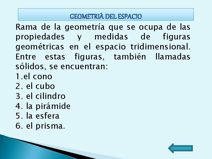 Rama de la geometría que se ocupa de las propiedades y medidas de figuras Rama de la geometría que se ocupa de las propiedades y medidas de figuras