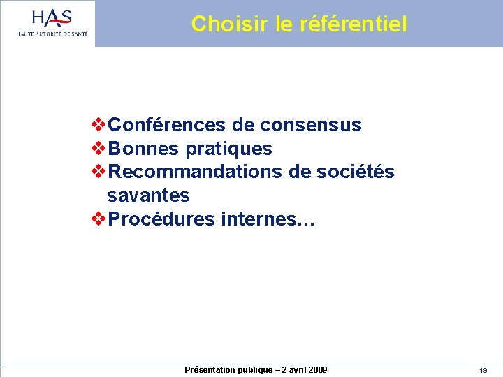 Choisir le référentiel v. Conférences de consensus v. Bonnes pratiques v. Recommandations de sociétés