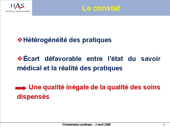 Le constat v. Hétérogénéité des pratiques vÉcart défavorable entre l’état du savoir médical et