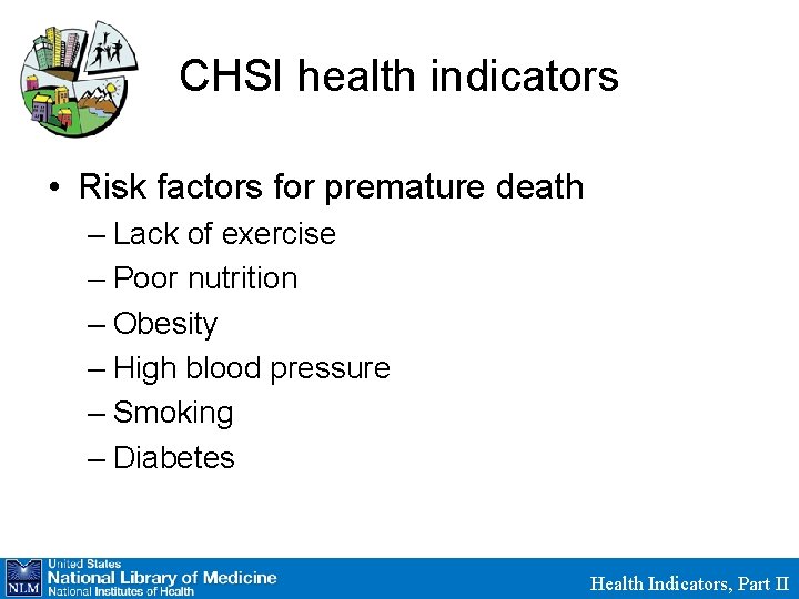 CHSI health indicators • Risk factors for premature death – Lack of exercise –