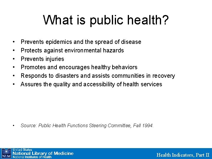 What is public health? • • • Prevents epidemics and the spread of disease