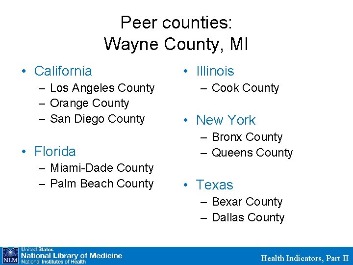 Peer counties: Wayne County, MI • California – Los Angeles County – Orange County