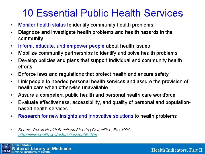 10 Essential Public Health Services • • • Monitor health status to identify community