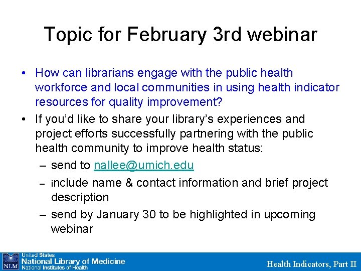 Topic for February 3 rd webinar • How can librarians engage with the public