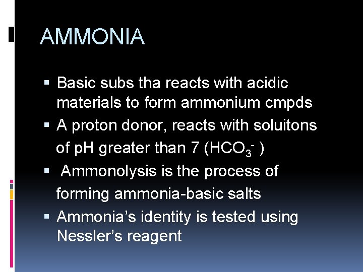 AMMONIA Basic subs tha reacts with acidic materials to form ammonium cmpds A proton AMMONIA Basic subs tha reacts with acidic materials to form ammonium cmpds A proton