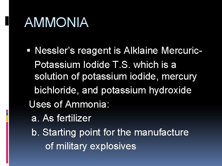 AMMONIA Nessler’s reagent is Alklaine Mercuric. Potassium Iodide T. S. which is a solution AMMONIA Nessler’s reagent is Alklaine Mercuric. Potassium Iodide T. S. which is a solution
