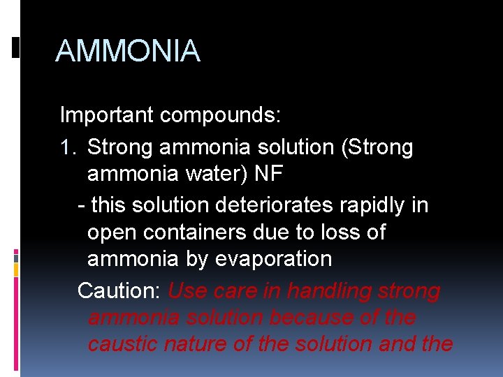 AMMONIA Important compounds: 1. Strong ammonia solution (Strong ammonia water) NF - this solution AMMONIA Important compounds: 1. Strong ammonia solution (Strong ammonia water) NF - this solution