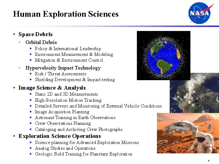 Human Exploration Sciences • Space Debris ◦ Orbital Debris § Policy & International Leadership
