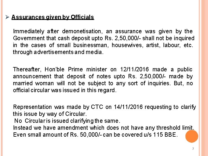  Assurances given by Officials Immediately after demonetisation, an assurance was given by the