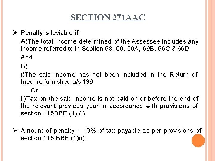 SECTION 271 AAC Penalty is leviable if: A)The total Income determined of the Assessee