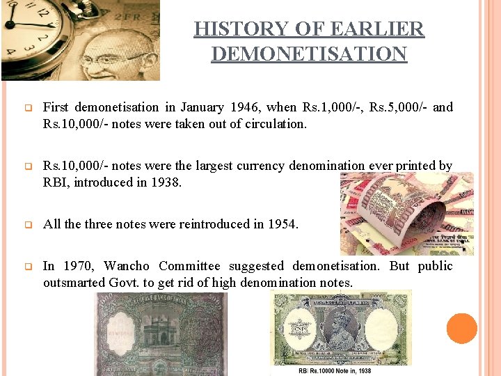 HISTORY OF EARLIER DEMONETISATION First demonetisation in January 1946, when Rs. 1, 000/-, Rs.