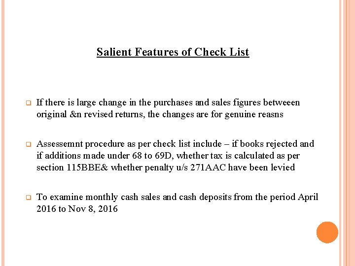 Salient Features of Check List If there is large change in the purchases and