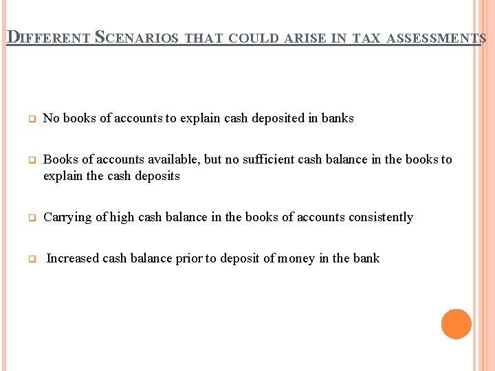 DIFFERENT SCENARIOS THAT COULD ARISE IN TAX ASSESSMENTS No books of accounts to explain