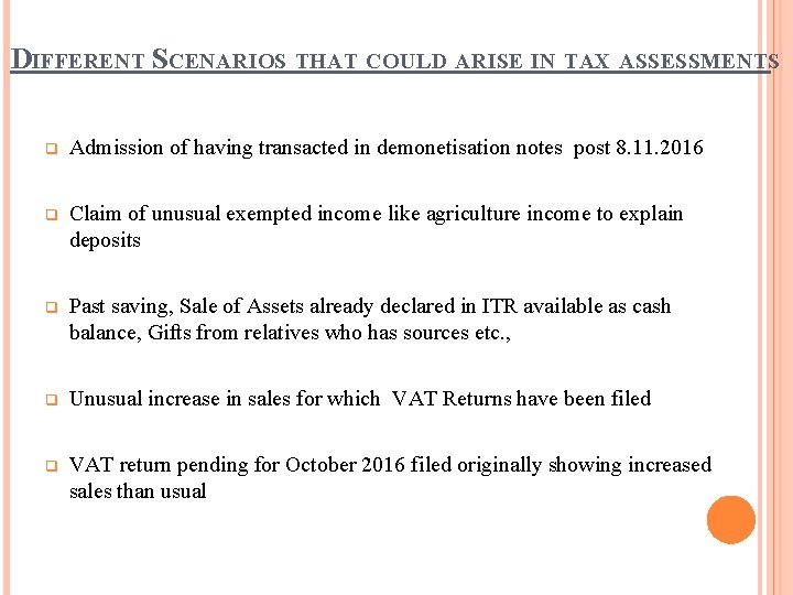 DIFFERENT SCENARIOS THAT COULD ARISE IN TAX ASSESSMENTS Admission of having transacted in demonetisation