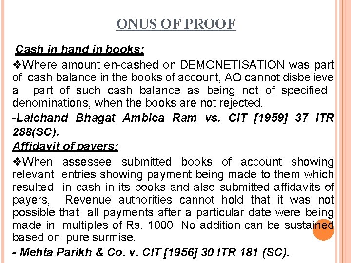 ONUS OF PROOF Cash in hand in books: Where amount en-cashed on DEMONETISATION was