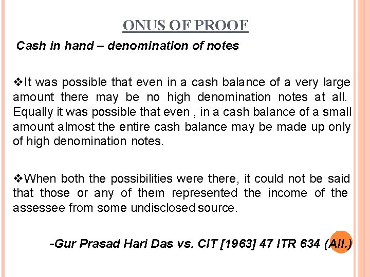 ONUS OF PROOF Cash in hand – denomination of notes It was possible that