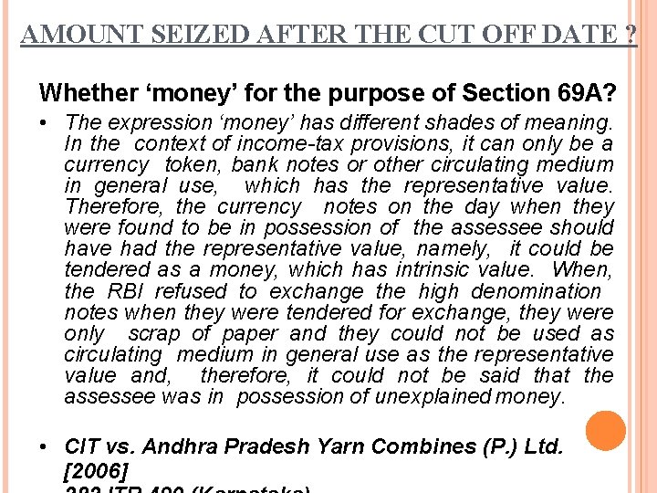 AMOUNT SEIZED AFTER THE CUT OFF DATE ? Whether ‘money’ for the purpose of
