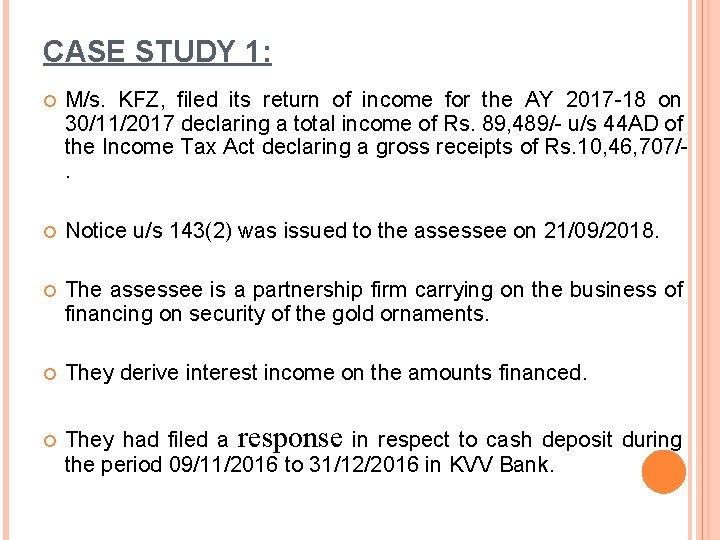 CASE STUDY 1: M/s. KFZ, filed its return of income for the AY 2017