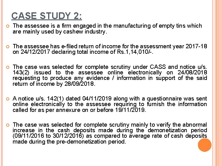 CASE STUDY 2: The assessee is a firm engaged in the manufacturing of empty