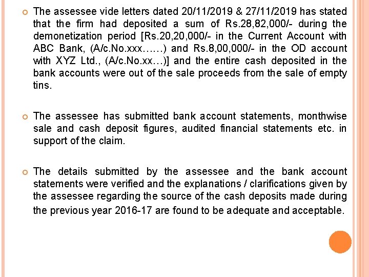  The assessee vide letters dated 20/11/2019 & 27/11/2019 has stated that the firm
