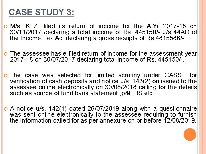 CASE STUDY 3: M/s. KFZ, filed its return of income for the A. Yr