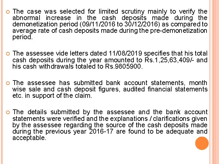  The case was selected for limited scrutiny mainly to verify the abnormal increase