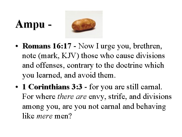 Ampu • Romans 16: 17 - Now I urge you, brethren, note (mark, KJV)