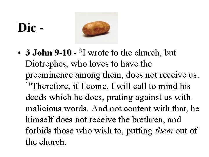 Dic • 3 John 9 -10 - 9 I wrote to the church, but