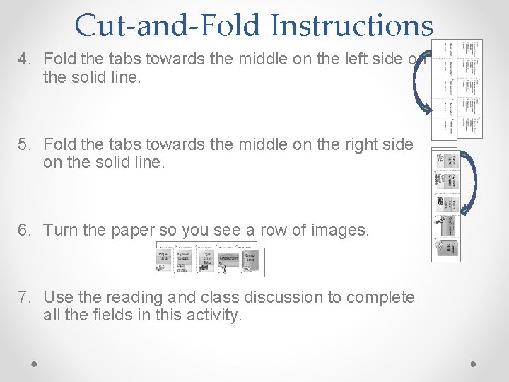 Cut-and-Fold Instructions 4. Fold the tabs towards the middle on the left side on