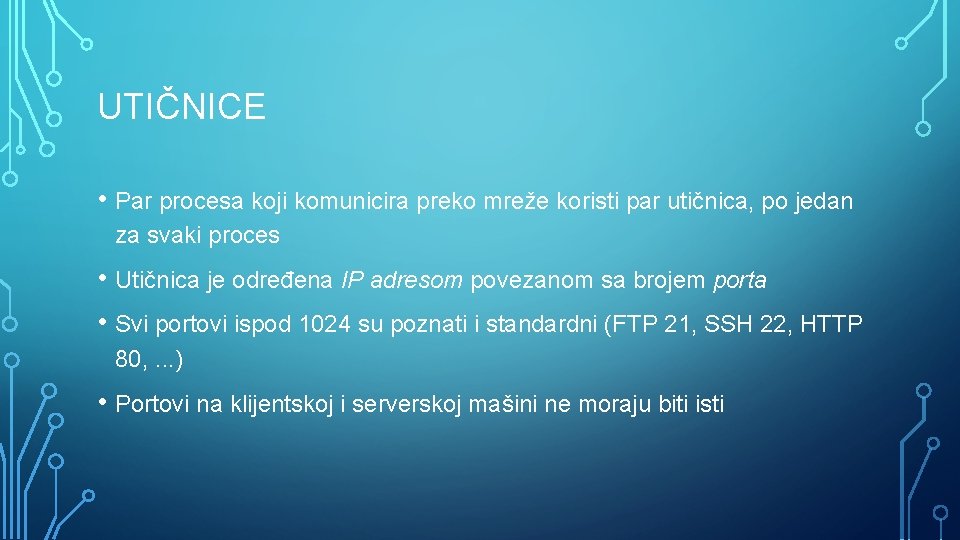 UTIČNICE • Par procesa koji komunicira preko mreže koristi par utičnica, po jedan za