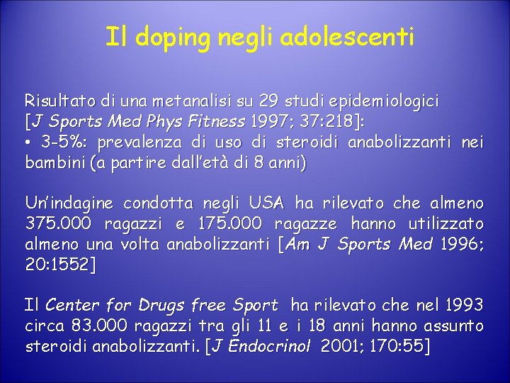 Il doping negli adolescenti Risultato di una metanalisi su 29 studi epidemiologici [J Sports