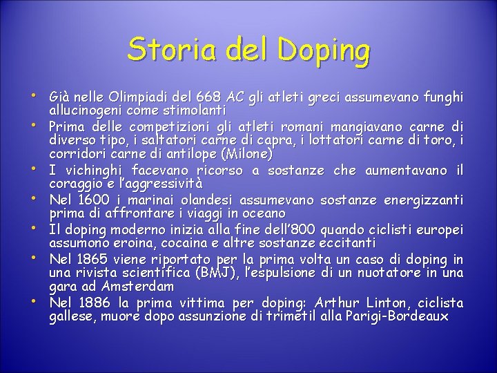 Storia del Doping • Già nelle Olimpiadi del 668 AC gli atleti greci assumevano