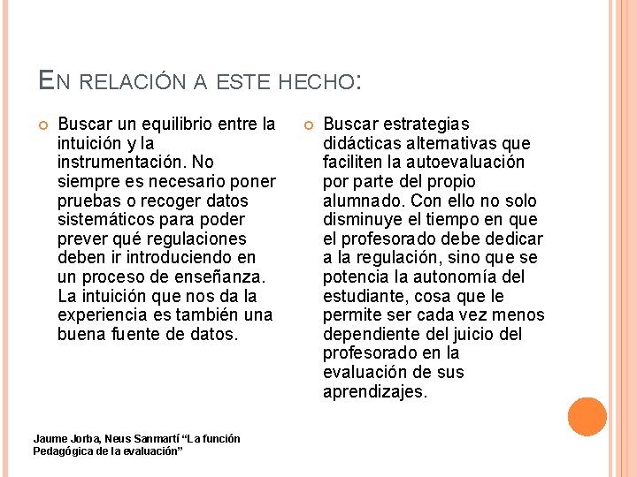 EN RELACIÓN A ESTE HECHO: Buscar un equilibrio entre la intuición y la instrumentación.