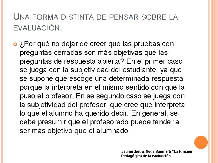 UNA FORMA DISTINTA DE PENSAR SOBRE LA EVALUACIÓN. ¿Por qué no dejar de creer