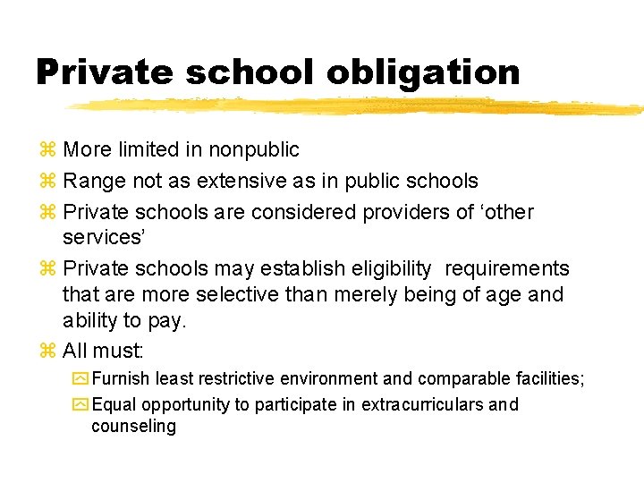 Private school obligation z More limited in nonpublic z Range not as extensive as