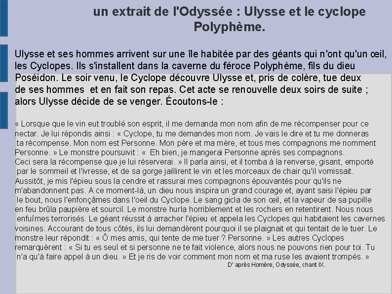 un extrait de l'Odyssée : Ulysse et le cyclope Polyphème. Ulysse et ses hommes