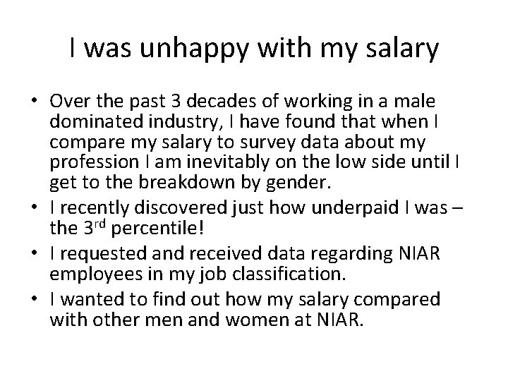 I was unhappy with my salary • Over the past 3 decades of working