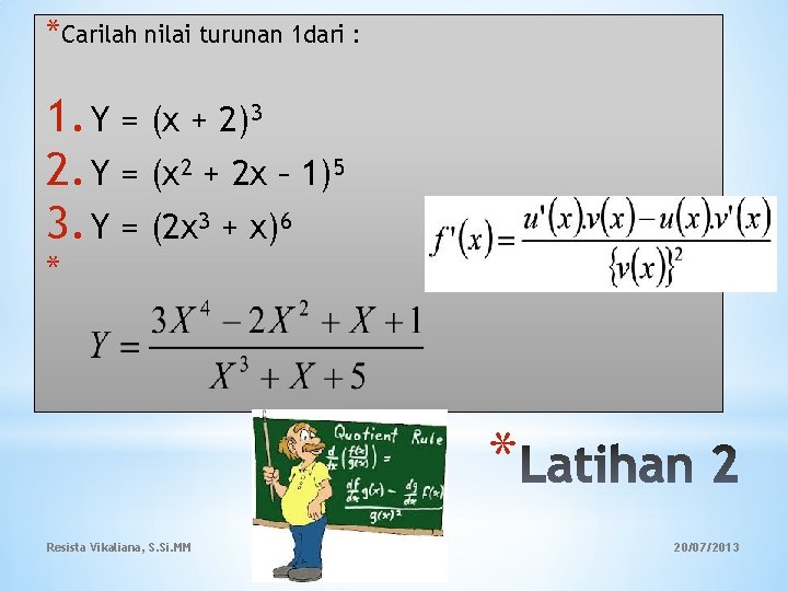 *Carilah nilai turunan 1 dari : 1. Y = (x + 2)3 2. Y