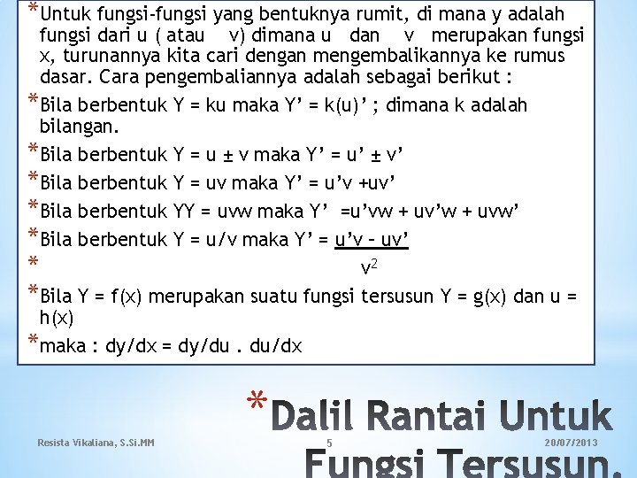 *Untuk fungsi-fungsi yang bentuknya rumit, di mana y adalah fungsi dari u ( atau