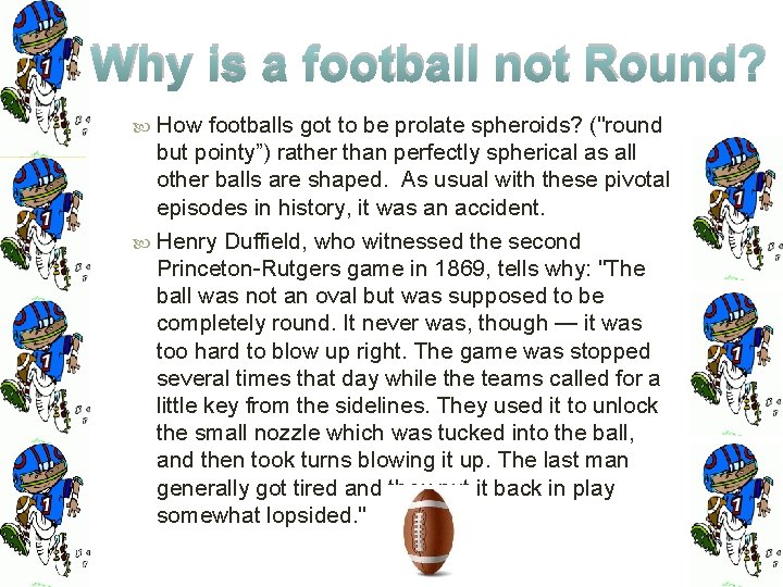 Why is a football not Round? How footballs got to be prolate spheroids? ("round