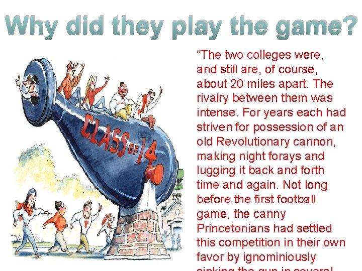 Why did they play the game? “The two colleges were, and still are, of