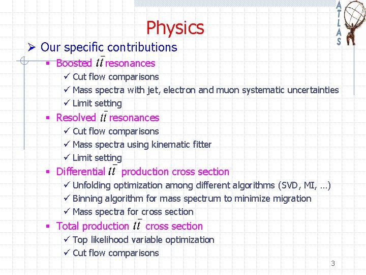 Physics Ø Our specific contributions § Boosted resonances ü Cut flow comparisons ü Mass