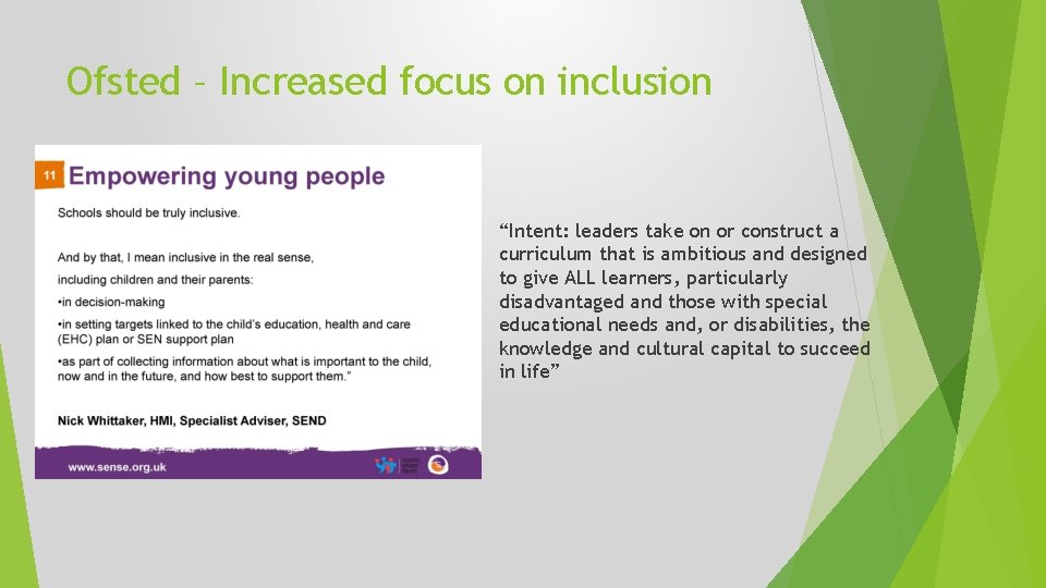 Ofsted – Increased focus on inclusion “Intent: leaders take on or construct a curriculum