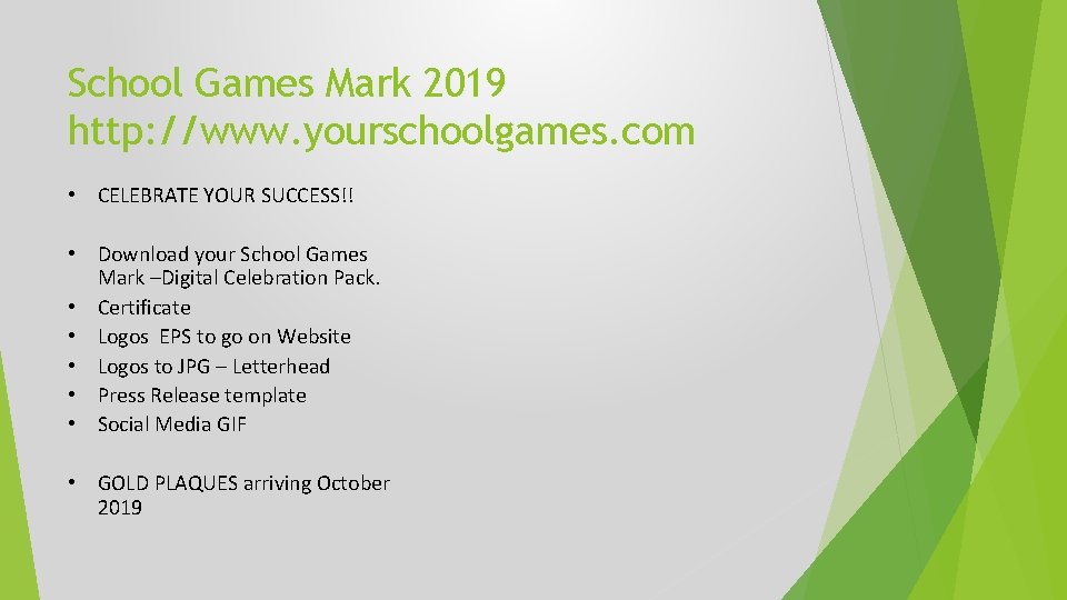 School Games Mark 2019 http: //www. yourschoolgames. com • CELEBRATE YOUR SUCCESS!! • Download