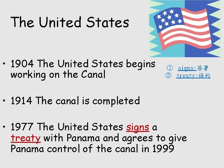 The United States • 1904 The United States begins working on the Canal ①