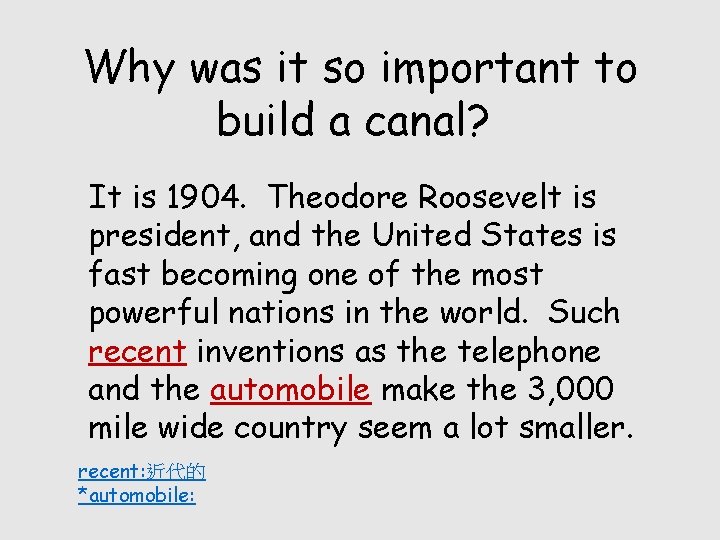 Why was it so important to build a canal? It is 1904. Theodore Roosevelt