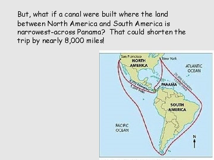 But, what if a canal were built where the land between North America and