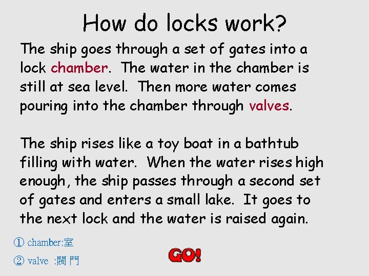 How do locks work? The ship goes through a set of gates into a