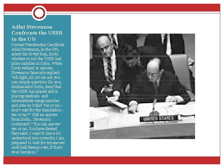 Adlai Stevenson Confronts the USSR in the UN Former Presidential Candidate Adlai Stevenson, in