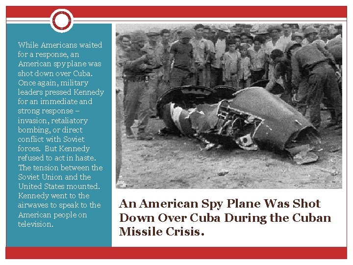 While Americans waited for a response, an American spy plane was shot down over